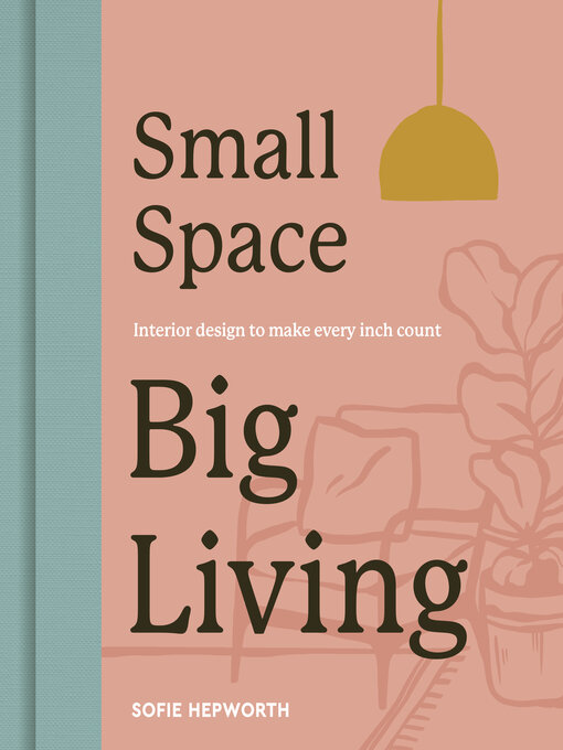 Title details for Small Space, Big Living by Sofie Hepworth - Available